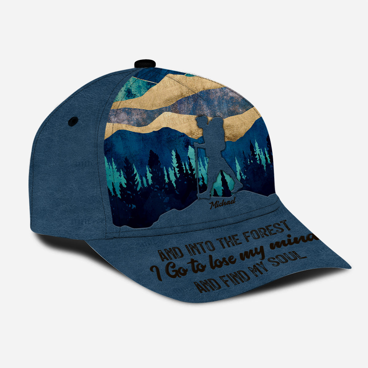And Into The Forest I go - Personalized Hiking Classic Cap