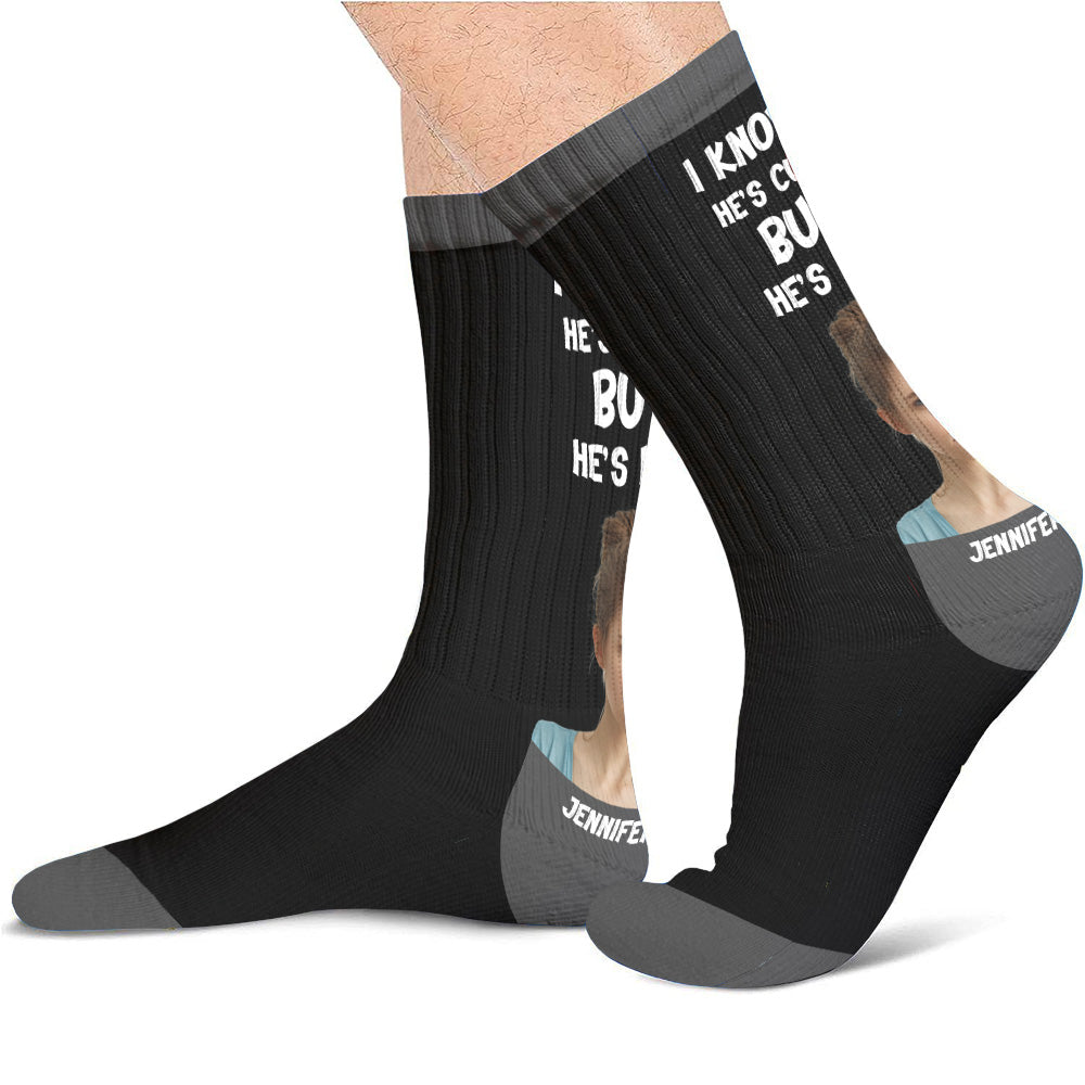 I Know He’s Cute But He’s Mine - Personalized Couple Socks