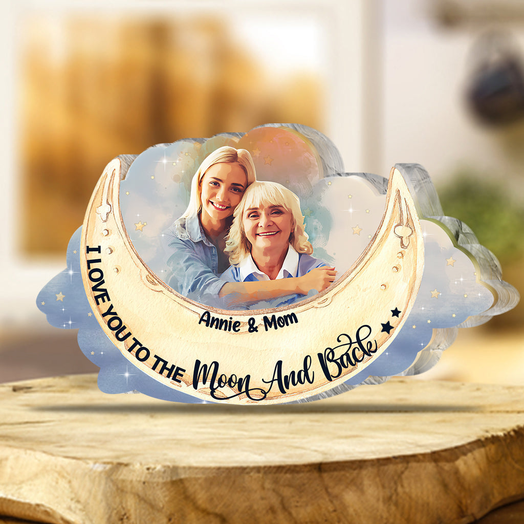 I Love You To The Moon And Back - Personalized Mother Custom Shaped Acrylic Plaque