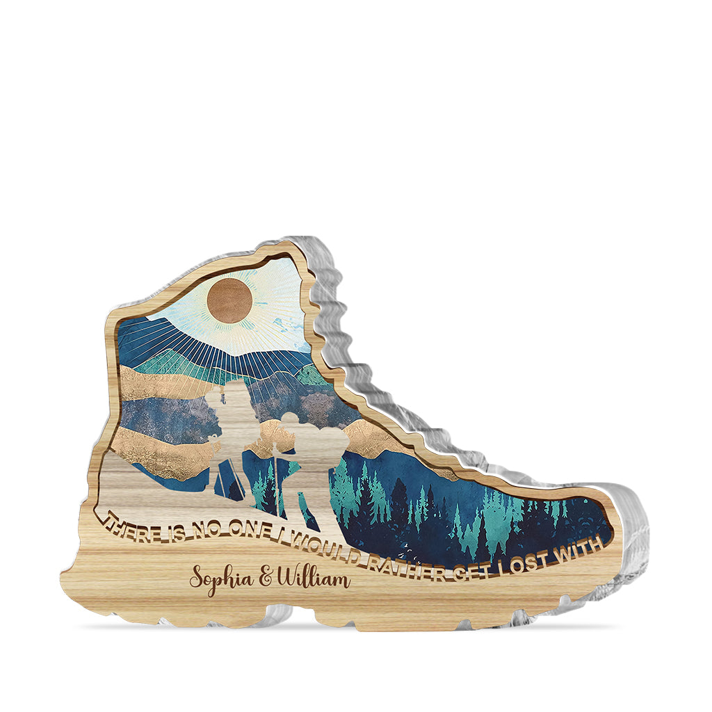 There Is No One I Would Rather Get Lost With - Hiking gift for wife, husband, boyfriend, girlfriend - Personalized Custom Shaped Acrylic Plaque