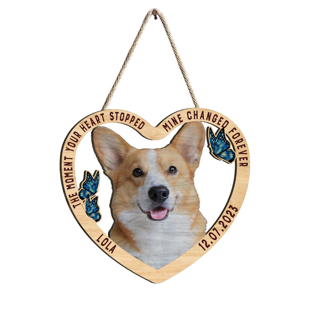 The Moment Your Heart Stopped - Personalized Dog Wood Sign