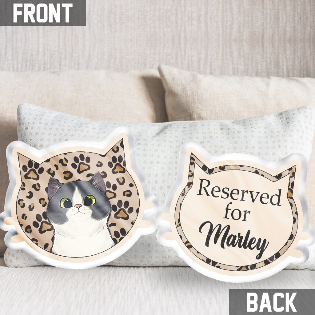 Reserved For The Cat - Personalized Cat Shaped Pillow