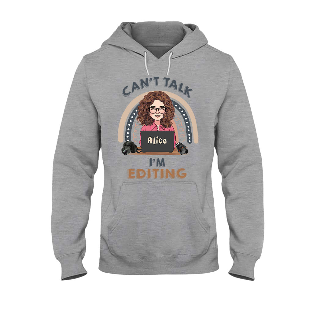 Can't Talk I'm Editing - Personalized Photography T-shirt & Hoodie