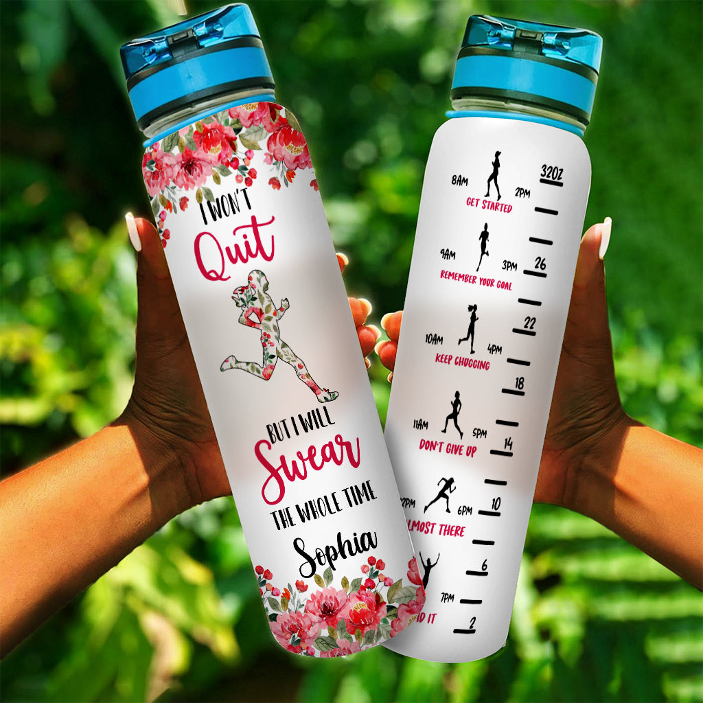 I Won't Quit - Personalized Running Water Tracker Bottle