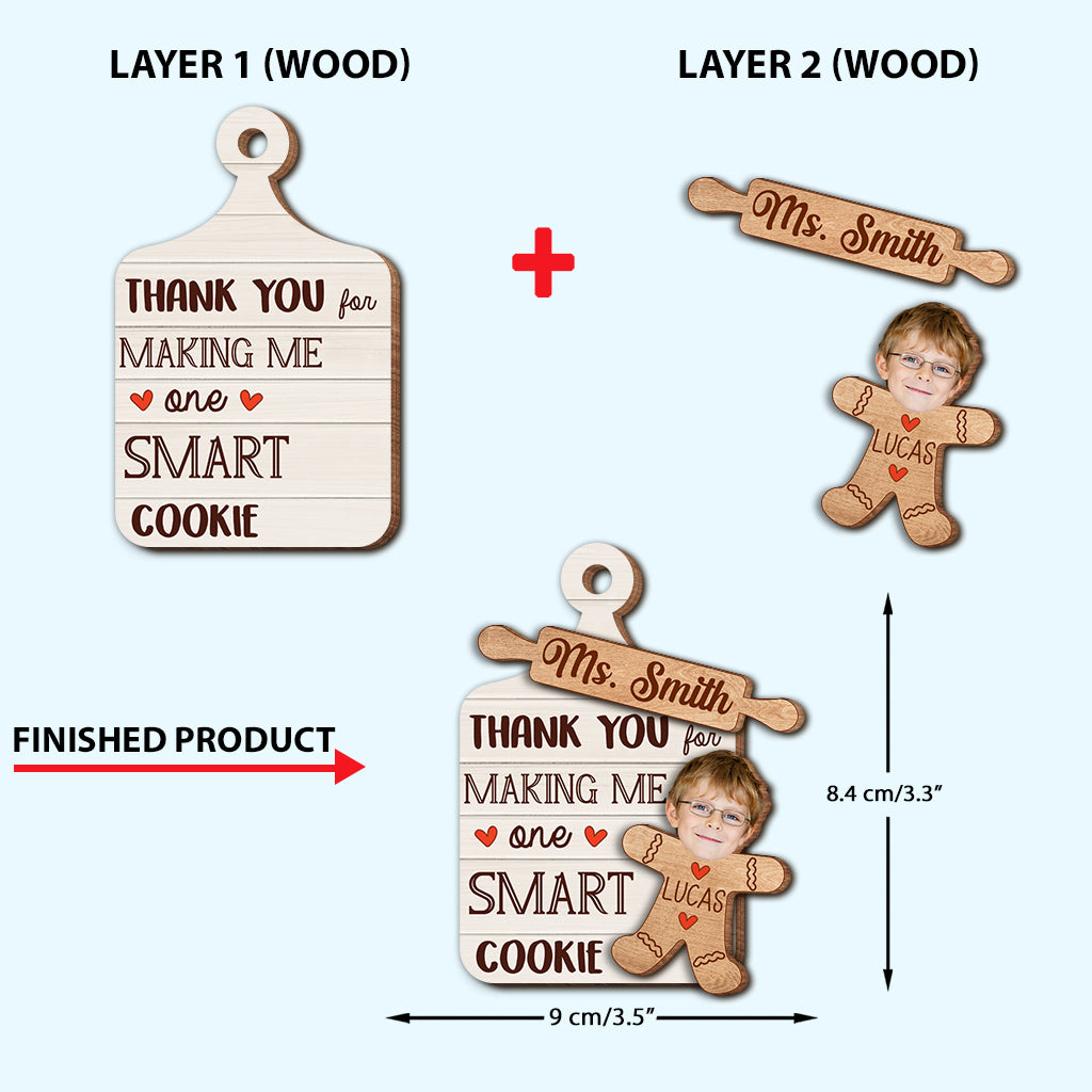 Thanks For Making Me One Smart Cookie - Personalized Teacher 2 Layered Piece Ornament