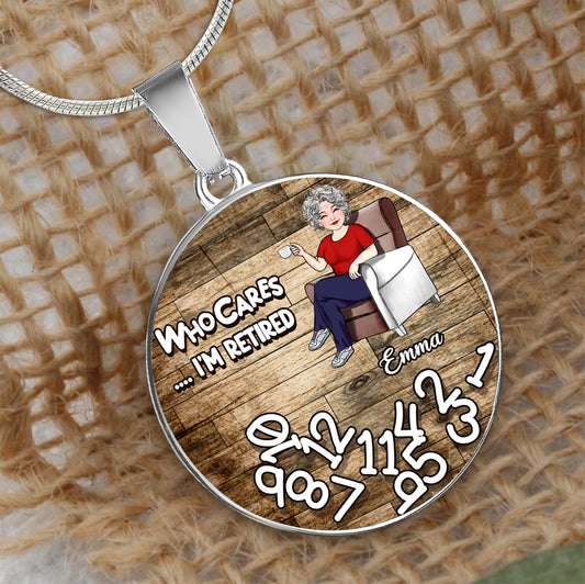 Who Cares I'm Retired - Personalized Retired Round Pendant Necklace