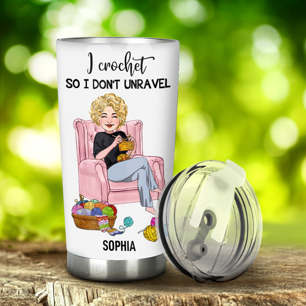 I Crochet So I Don't Unravel - Personalized Crocheting Tumbler