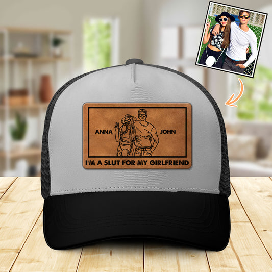 I'm A Slut For My Girlfriend - Boyfriend and Girlfriend gift for boyfriend - Personalized Trucker Hat