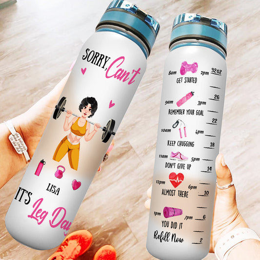 Sorry Can't It's Leg Day - Personalized Fitness Water Tracker Bottle