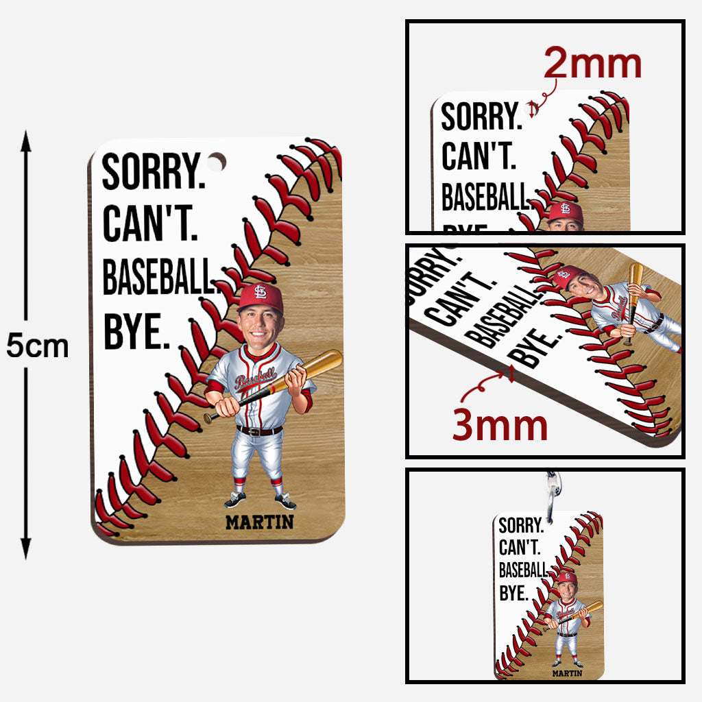 Sorry Can't Baseball Bye - Personalized Baseball Keychain