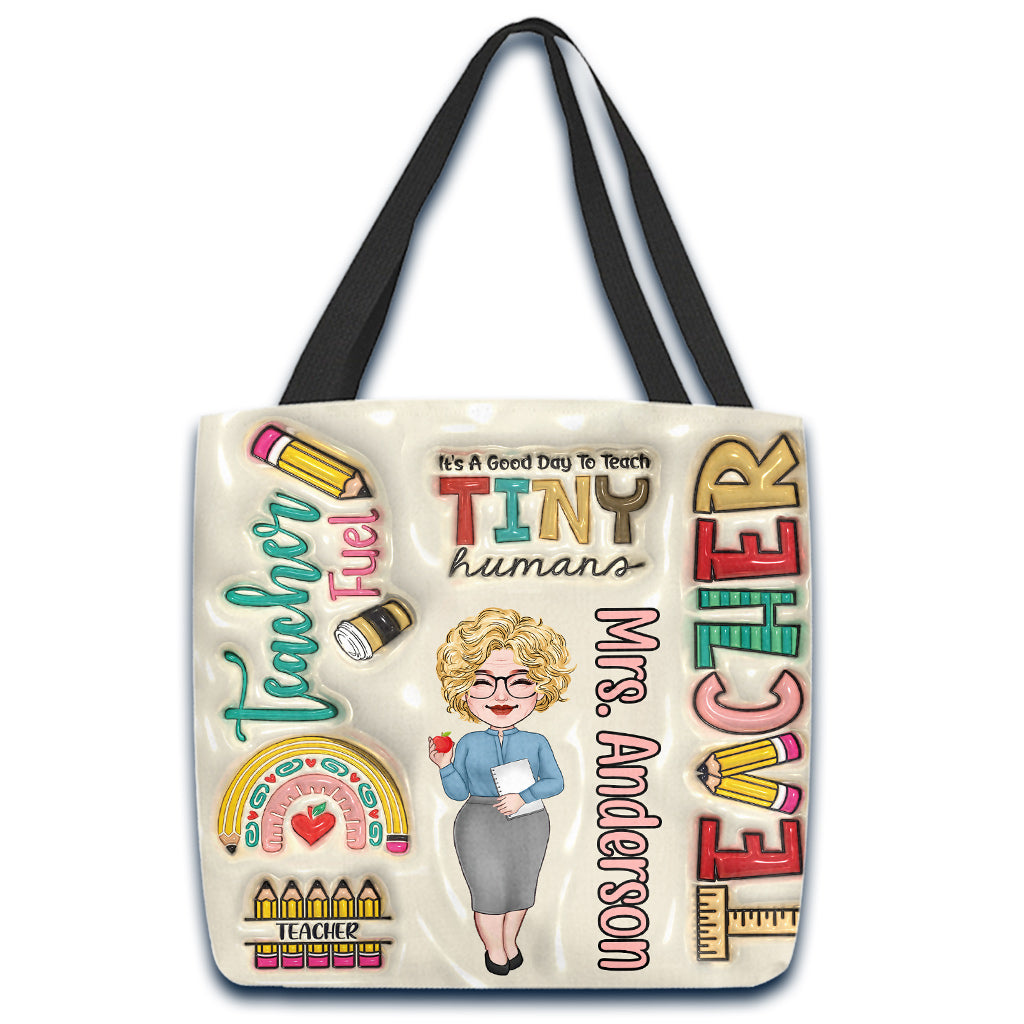 It's A Good Day To Teach The Tiny Humans - Personalized Teacher Tote Bag