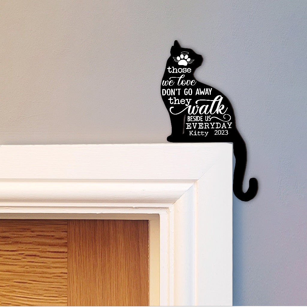 Those We Love Don't Go Away - Gift for cat lovers, who lost cat - Personalized Door Frame Decoration
