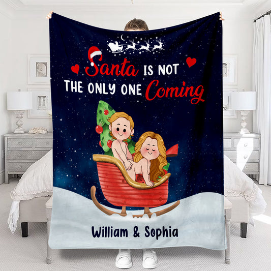 Santa Is Not The Only One Coming - Personalized Couple Blanket