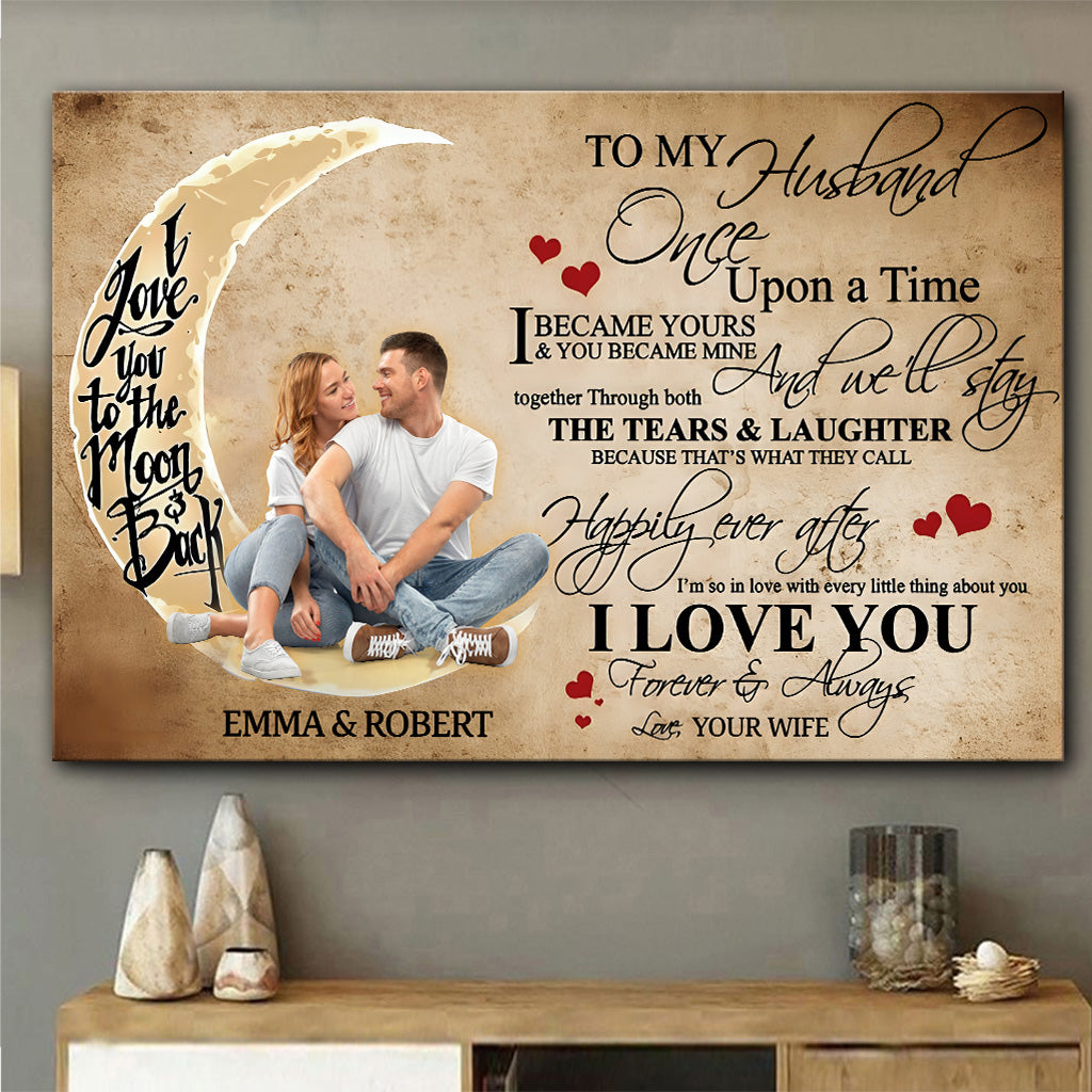 Once Upon A Time I Became Yours & You Became Mine - Personalized Husband And Wife Canvas And Poster