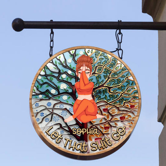 Let That Shit Go - Personalized Yoga Round Wood Sign
