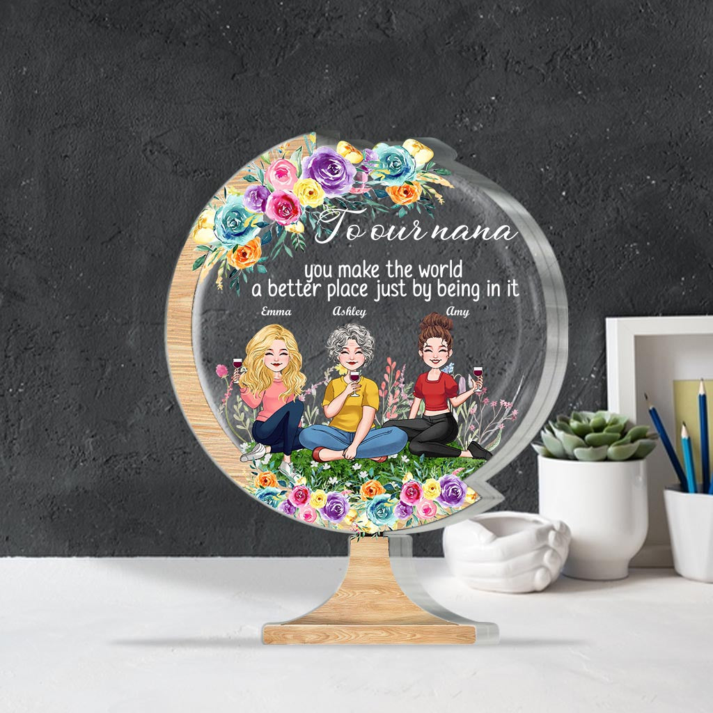 You Make The World A Better Place - Gift for mom, grandma, daughter, son, granddaughter, grandson, dad, grandpa, aunt, sister, friend - Personalized Custom Shaped Acrylic Plaque