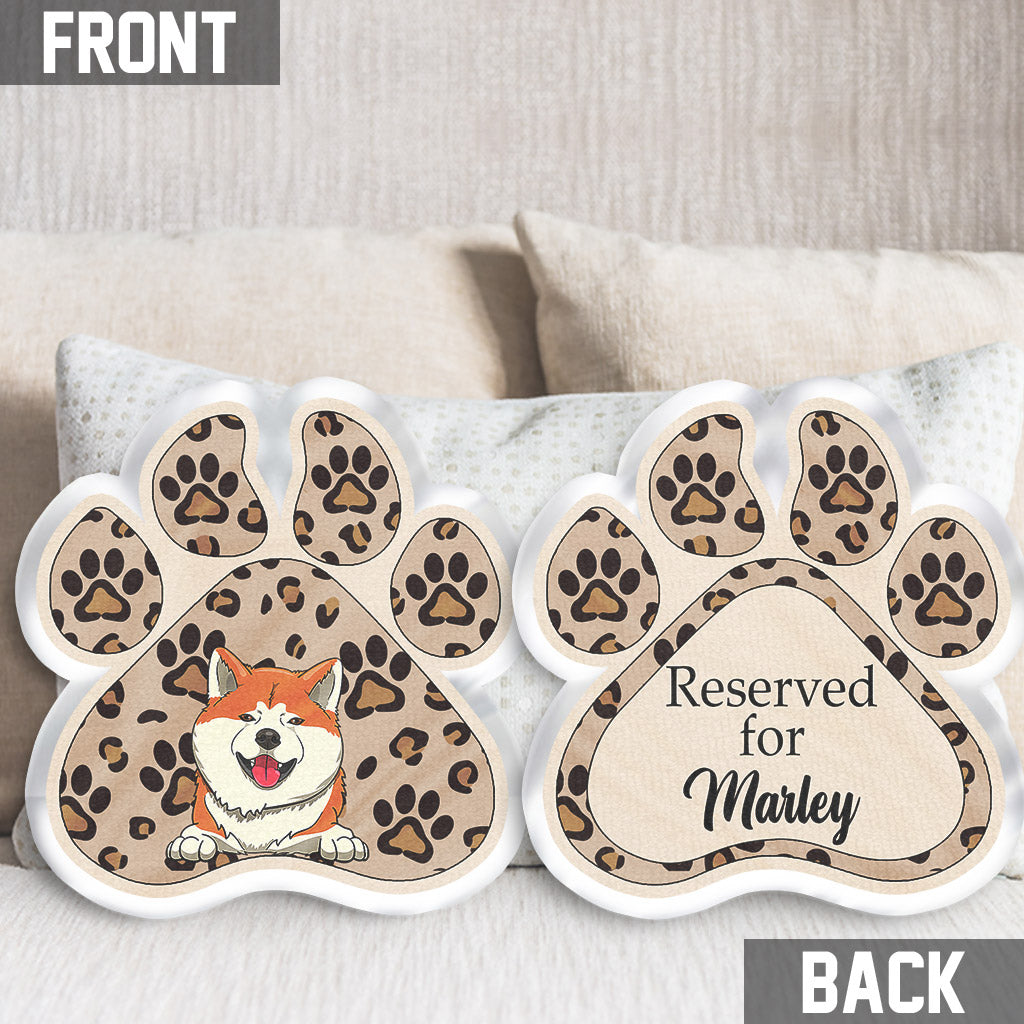 Reserved For The Dog - Personalized Dog Shaped Pillow