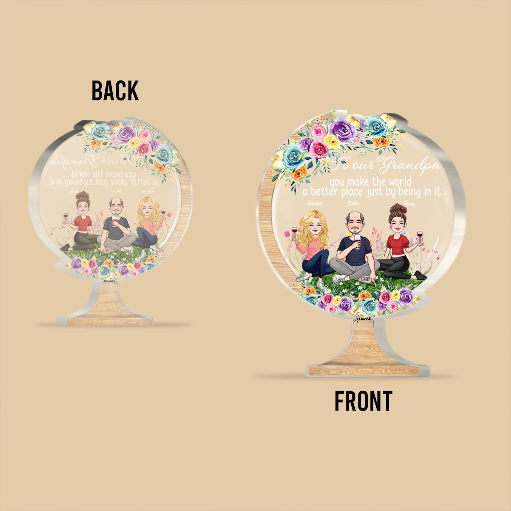 You Make The World A Better Place - Gift for mom, grandma, daughter, son, granddaughter, grandson, dad, grandpa, aunt, sister, friend - Personalized Custom Shaped Acrylic Plaque