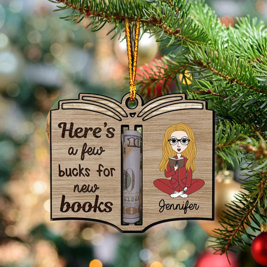 Here's A Few Bucks For New Books - Personalized Book Ornament