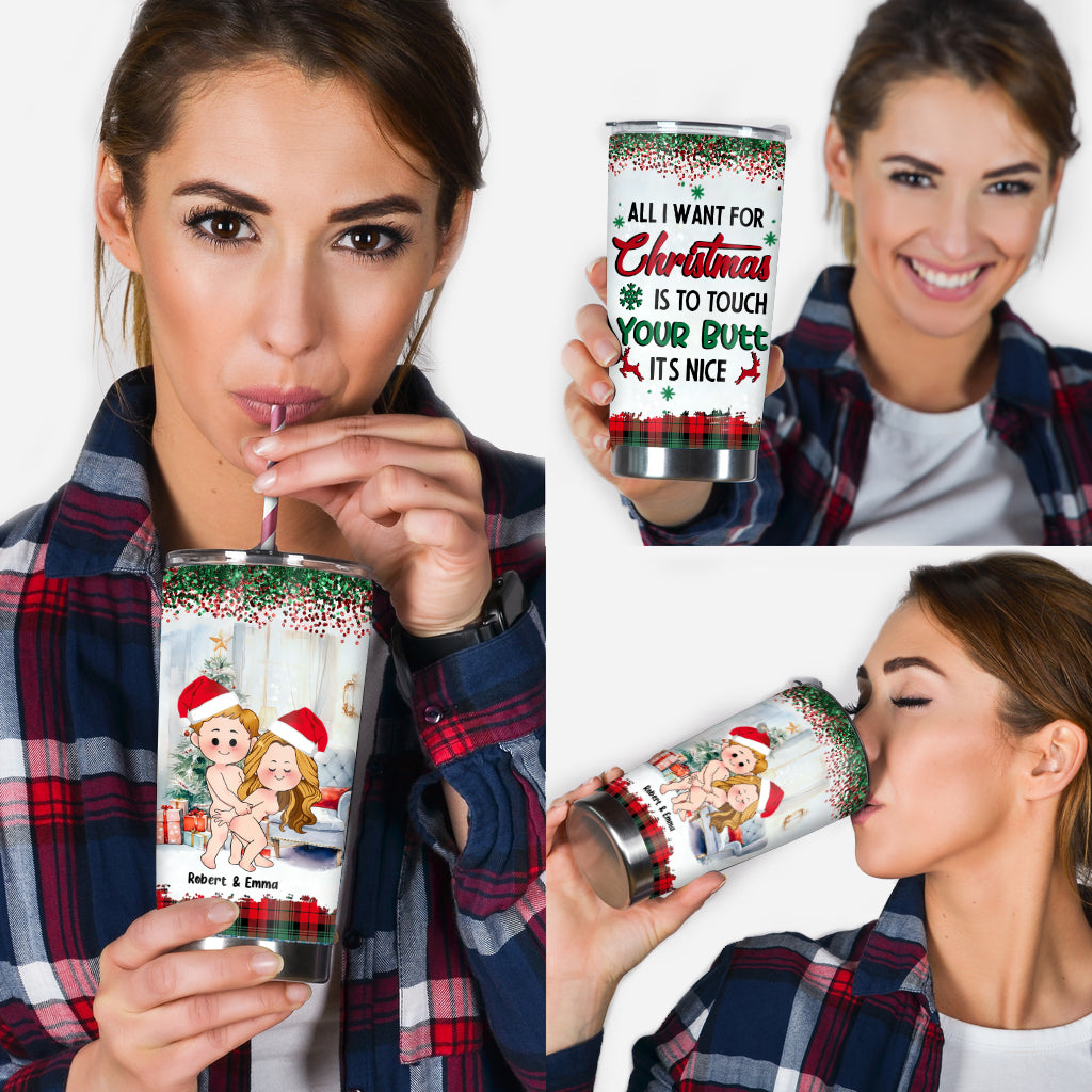 All I Want For Christmas Is To Touch Your Butt It’s Nice - Personalized Couple Tumbler