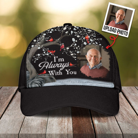 I'm Always With You - Personalized Memorial Classic Cap