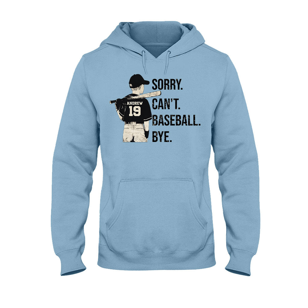 Sorry Can't Baseball Bye - Personalized Baseball T-shirt and Hoodie