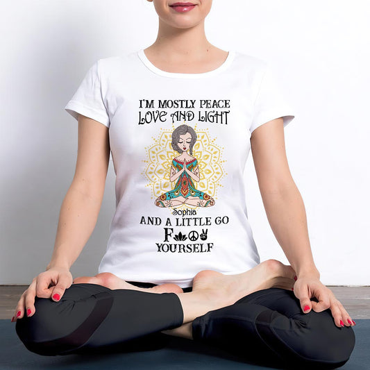 I’m Mostly Peace Love And Light - Personalized Yoga T-shirt And Hoodie