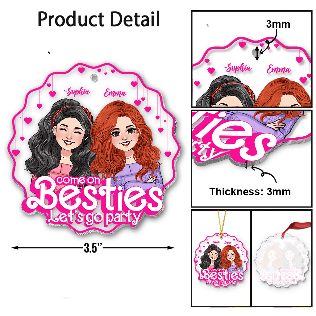 Come On Besties Let's Go Party - Gift for friend - Personalized Transparent Ornament