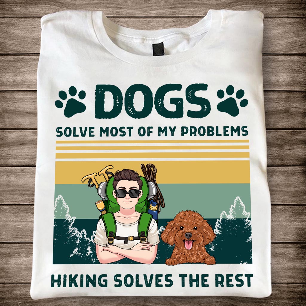 Dogs And Hiking Solve My Problems - Personalized Hiking T-shirt & Hoodie