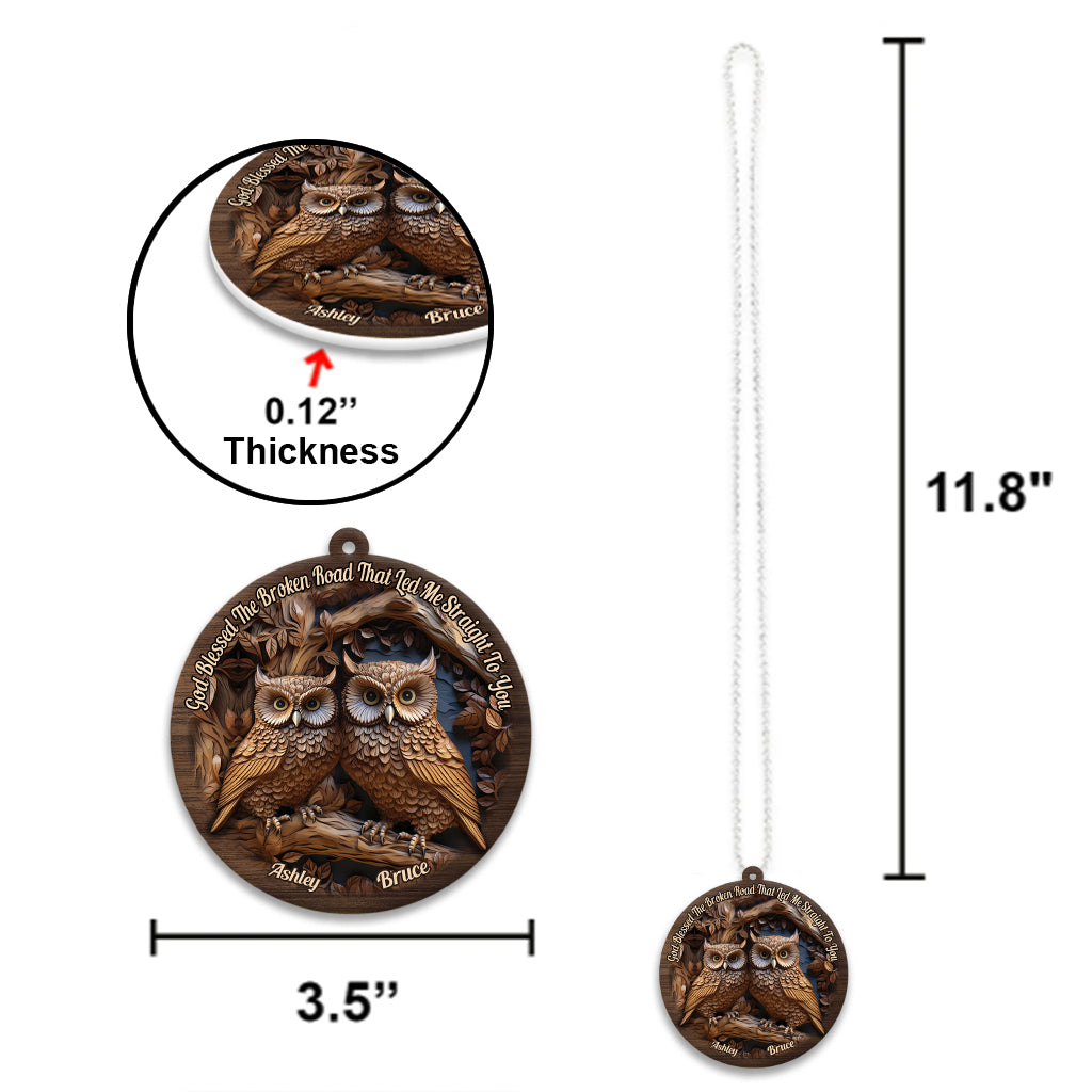 God Blessed The Broken Road - Personalized Owl Car Ornament