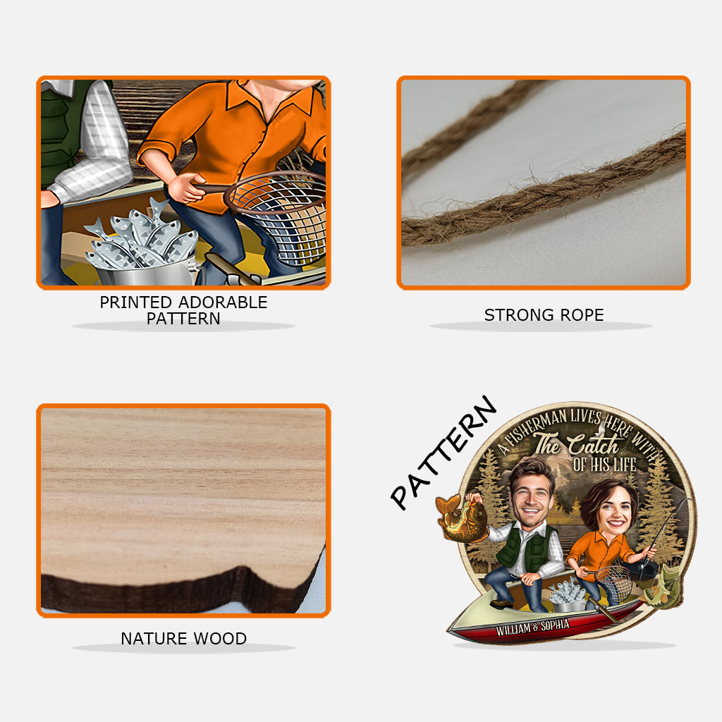 A Fisherman Lives Here With The Catch Of His Life - Personalized Fishing Wood Sign