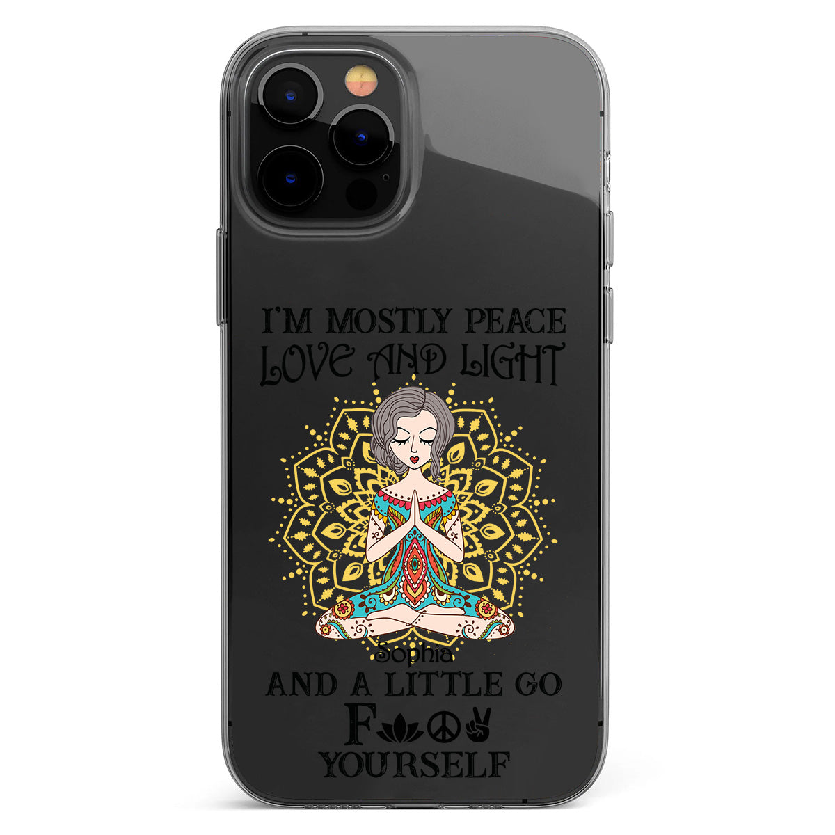 I’m Mostly Peace Love And Light - Personalized Yoga Clear Phone Case