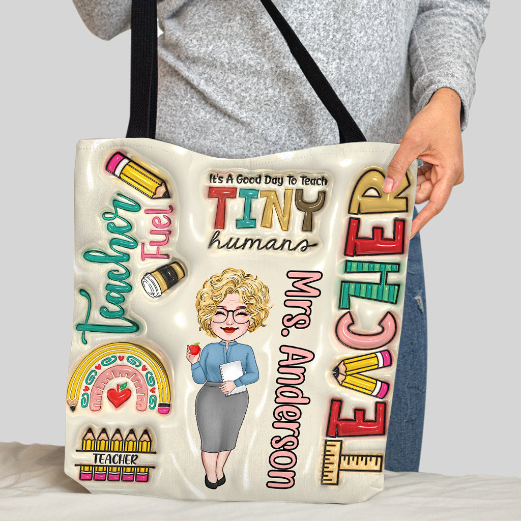 It's A Good Day To Teach The Tiny Humans - Personalized Teacher Tote Bag