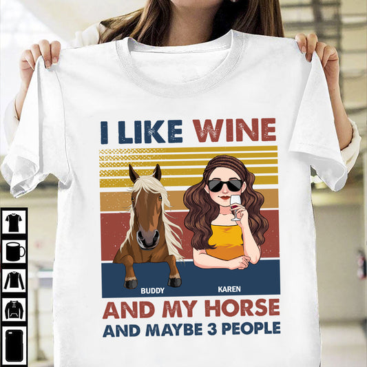 I Like Wine And My Horse - Personalized Horse T-shirt & Hoodie