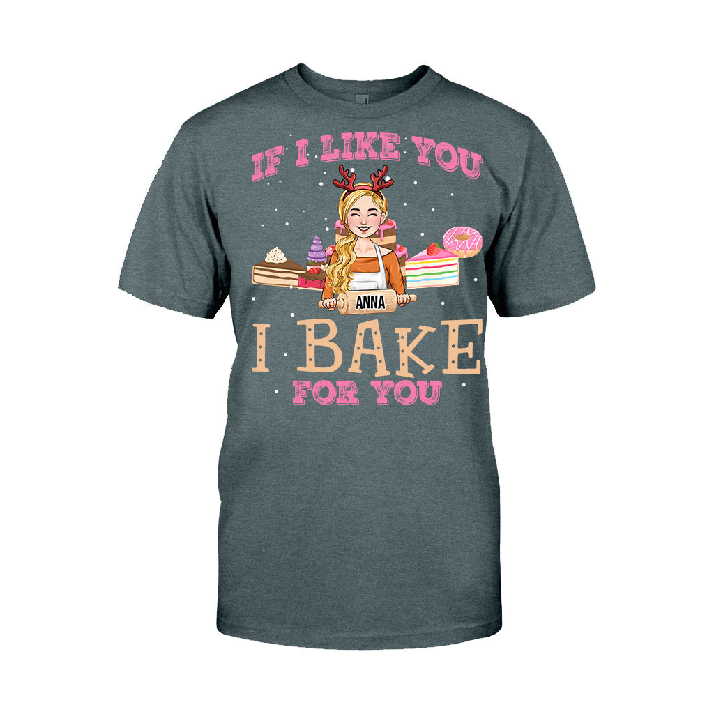 If I Like You I Bake For You - Personalized Baking T-shirt And Hoodie