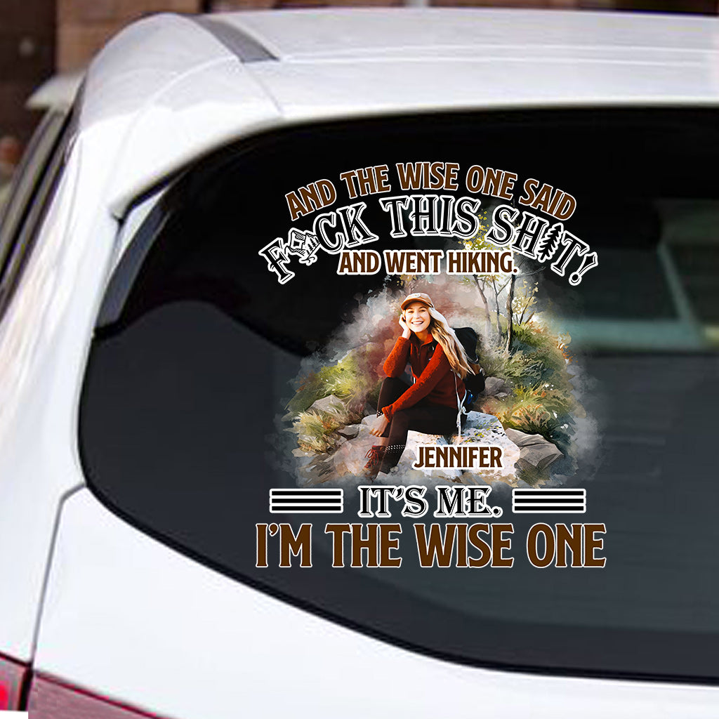And The Wise One Said - Personalized Hiking Decal Full
