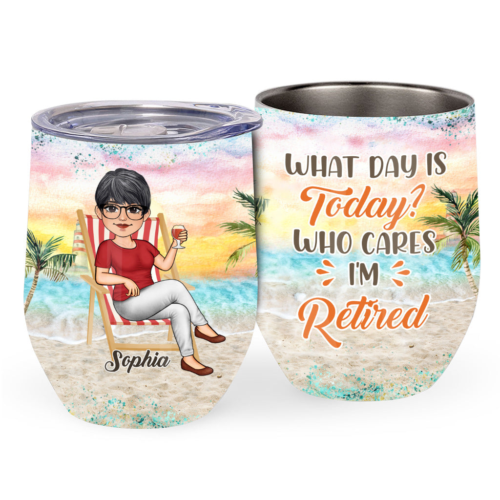 What Day Is Today - Personalized Retired Wine Tumbler