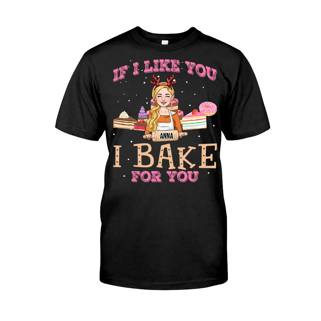 If I Like You I Bake For You - Personalized Baking T-shirt And Hoodie