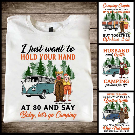 I Want To Hold Your Hand At 80 And Say Camping Old Couple - Personalized T-shirt and Hoodie