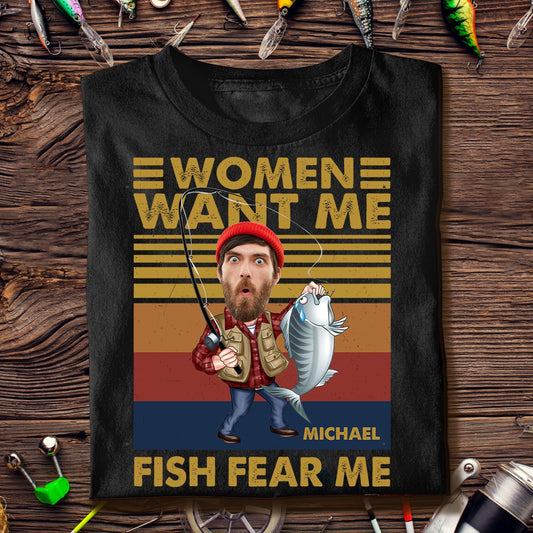 Woman Want Me, Fish Fear Me - Personalized Fishing T-shirt and Hoodie