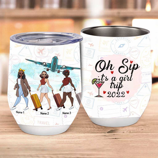 Oh Sip It's A Girl Trip 2022 - Personalized Travelling Wine Tumbler