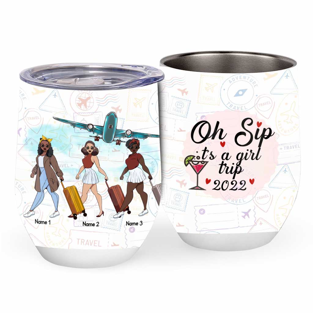 Oh Sip It's A Girl Trip 2022 - Personalized Travelling Wine Tumbler