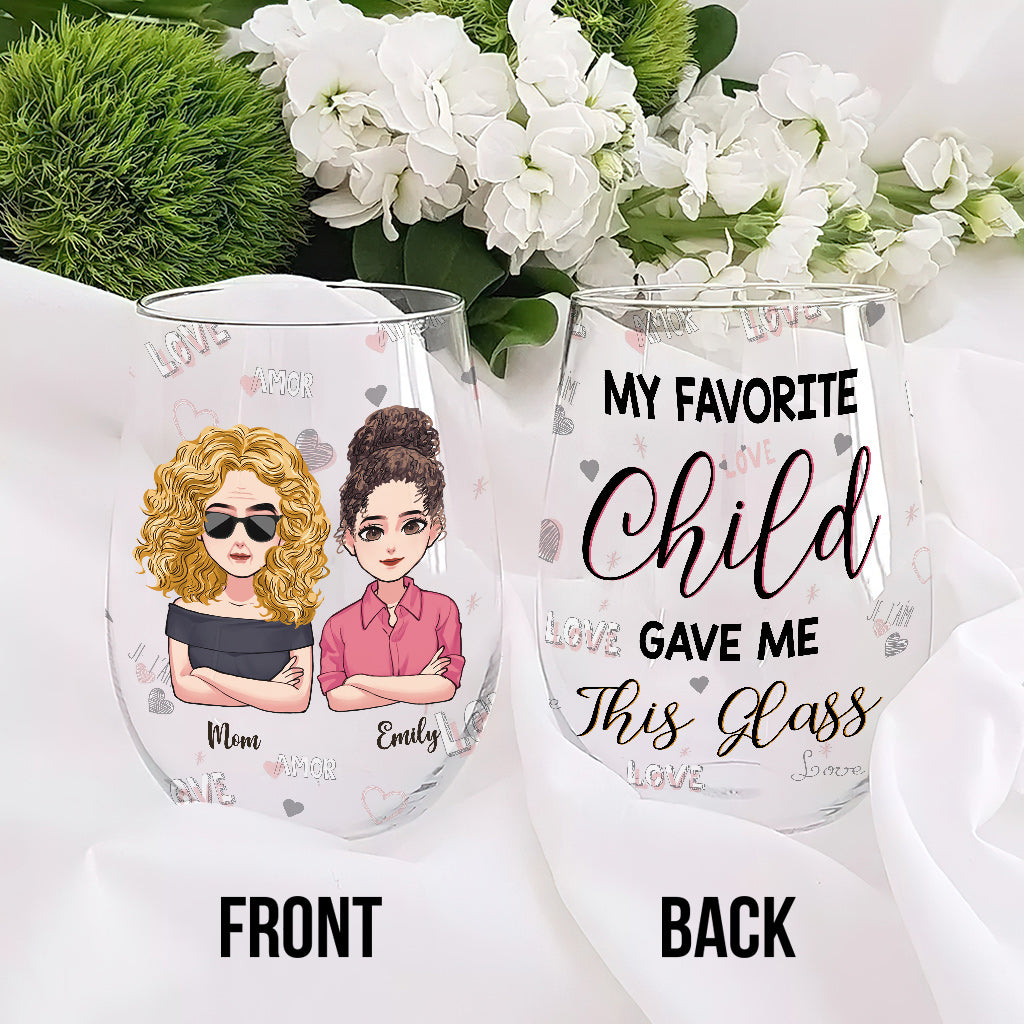 My Favorite Child Gave Me This Glass - Personalized Mother's Day Mother All Over Wine Glass
