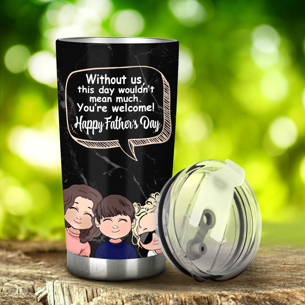 Without Me - Personalized Father Tumbler
