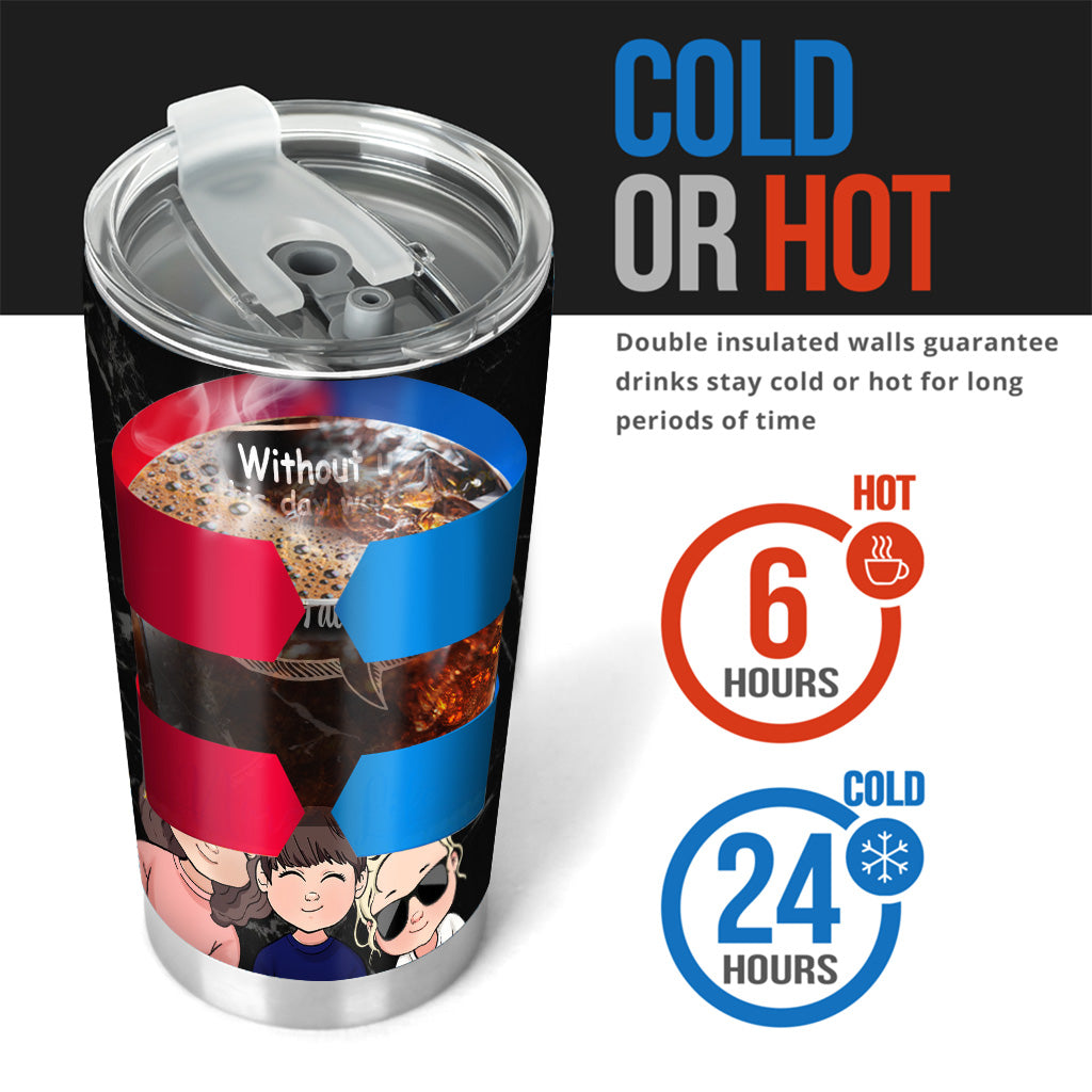 Without Me - Personalized Father Tumbler