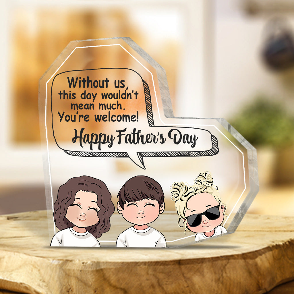 Without Me - Personalized Father Custom Shaped Acrylic Plaque
