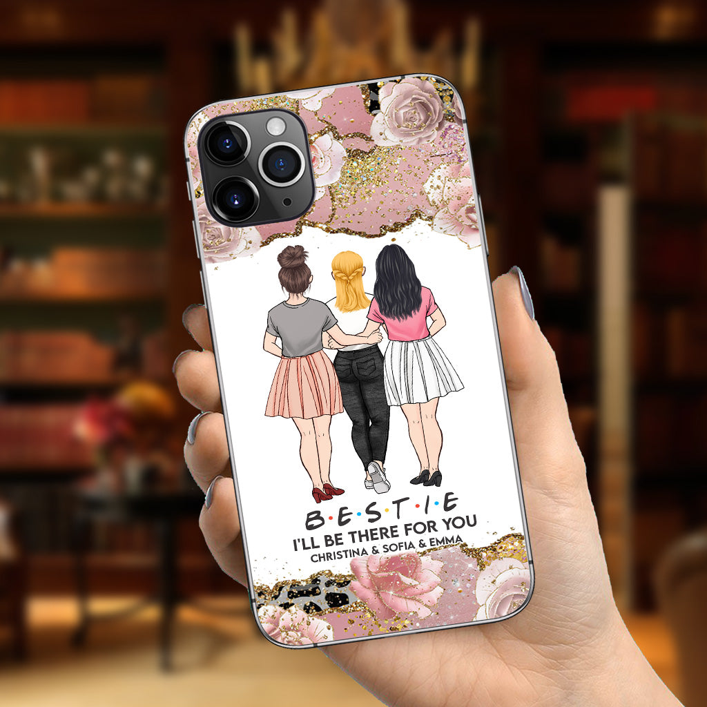 I'll Be There For You - Personalized Bestie Phone Case