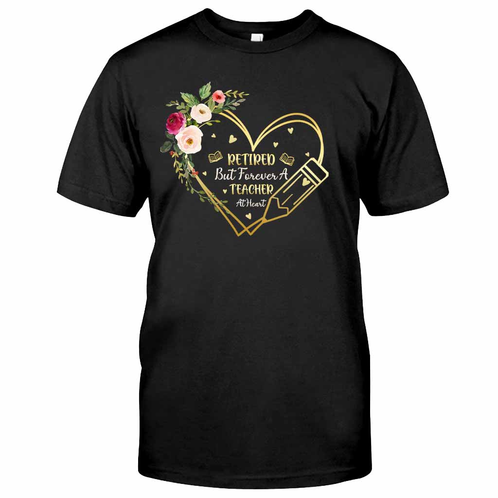 Forever A Teacher At Heart - Teacher T-shirt and Hoodie