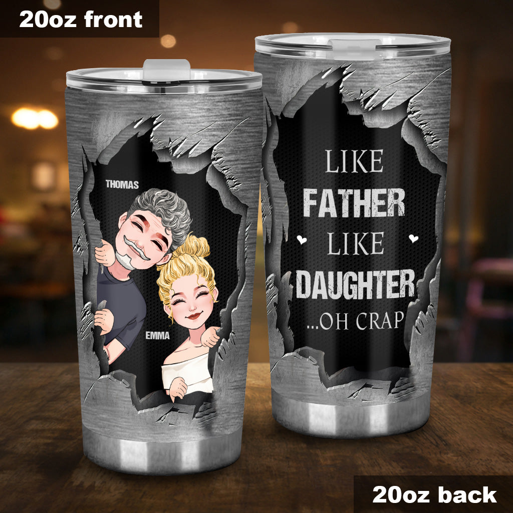 Like Father Like Daughter - Personalized Father Tumbler
