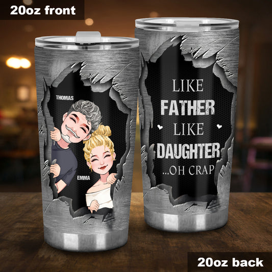 Like Father Like Daughter - Personalized Father Tumbler